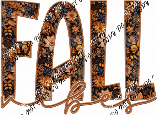 Fall Vibes Floral Text faux embroidery DTF Transfer - We Print U Press DTF Transfers