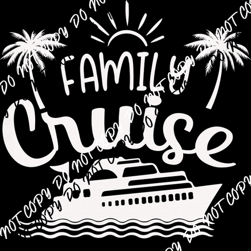 Family Cruise DTF Transfer (Choose Black or White Print) - We Print U Press DTF Transfers