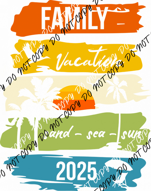 Family Vacation 2025 DTF Transfer - We Print U Press DTF Transfers