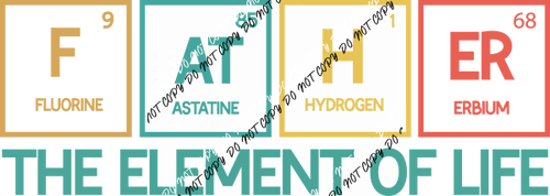 Father: The Element of Life DTF Transfer - We Print U Press DTF Transfers