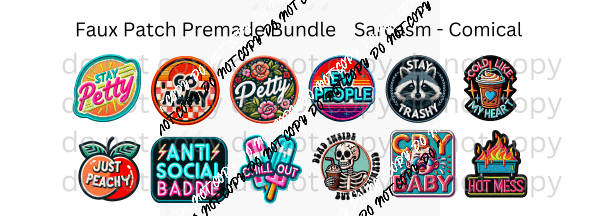 Faux Patch Sarcasm - Comical Premade Bundle - We Print U Press DTF Transfers