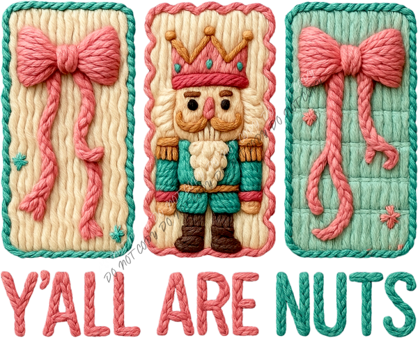 Faux Yarn Coquette Ya’ll are Nuts Nutcracker DTF Transfer RTP DTF Transfers