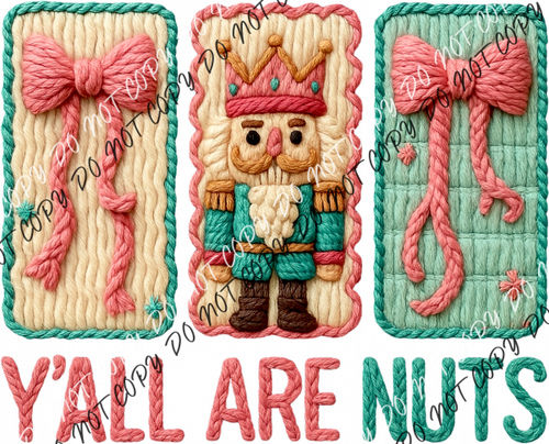 Faux Yarn Coquette Ya’ll are Nuts Nutcracker DTF Transfer RTP DTF Transfers