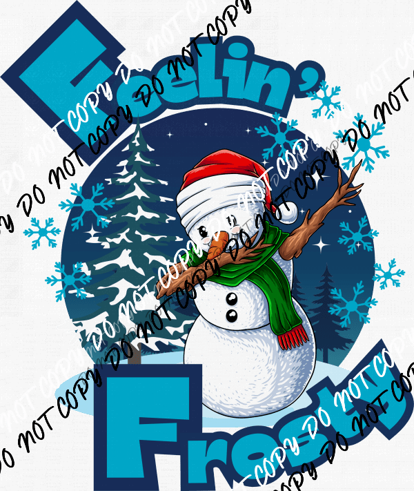 Feelin Frosty One Snowman DTF Transfer - We Print U Press DTF Transfers