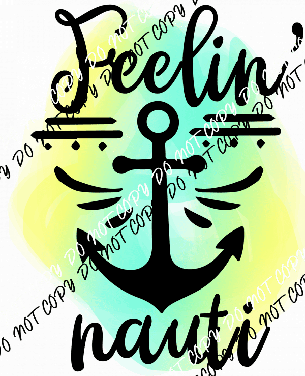 Feelin Nauti Water Color DTF Transfer - We Print U Press DTF Transfers