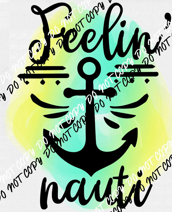 Feelin Nauti Water Color DTF Transfer - We Print U Press DTF Transfers