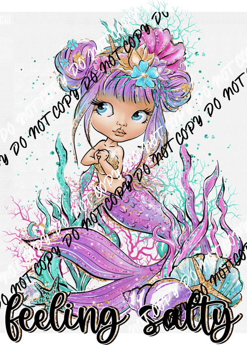 Feelin Salty Mermaid DTF Transfer - We Print U Press DTF Transfers