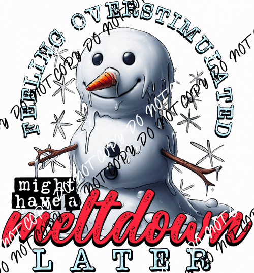 Feeling Overstimulated Snowman DTF Transfer - We Print U Press DTF Transfers