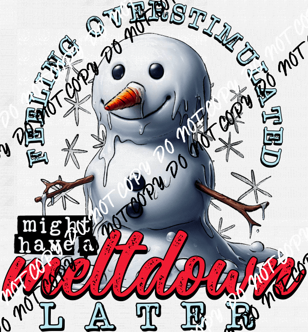 Feeling Overstimulated Snowman DTF Transfer - We Print U Press DTF Transfers