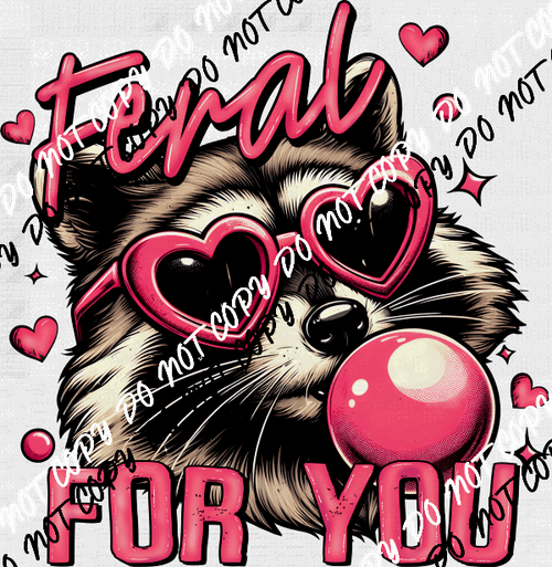 Feral For You DTF Transfer - We Print U Press DTF Transfers