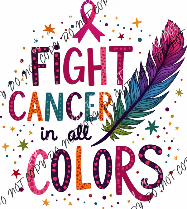 Fight Cancer in All Colors Feather DTF Transfer RTP DTF Transfers