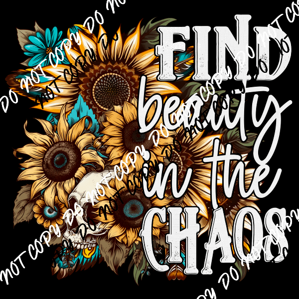 Find Beauty in the Chaos White or Turquoise Text DTF Transfer - We Print U Press DTF Transfers