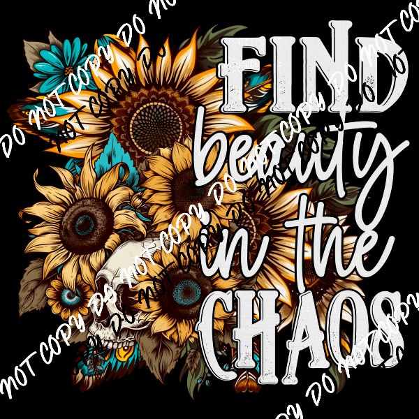 Find Beauty in the Chaos White or Turquoise Text DTF Transfer - We Print U Press DTF Transfers