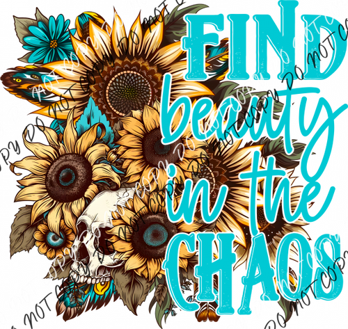 Find Beauty In The Chaos White Or Black Text Dtf Transfer Rtp Transfers