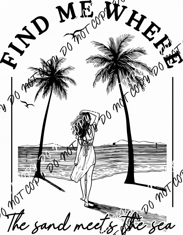 Find Me Where the Sand Meets the Sea DTF Transfer - We Print U Press DTF Transfers