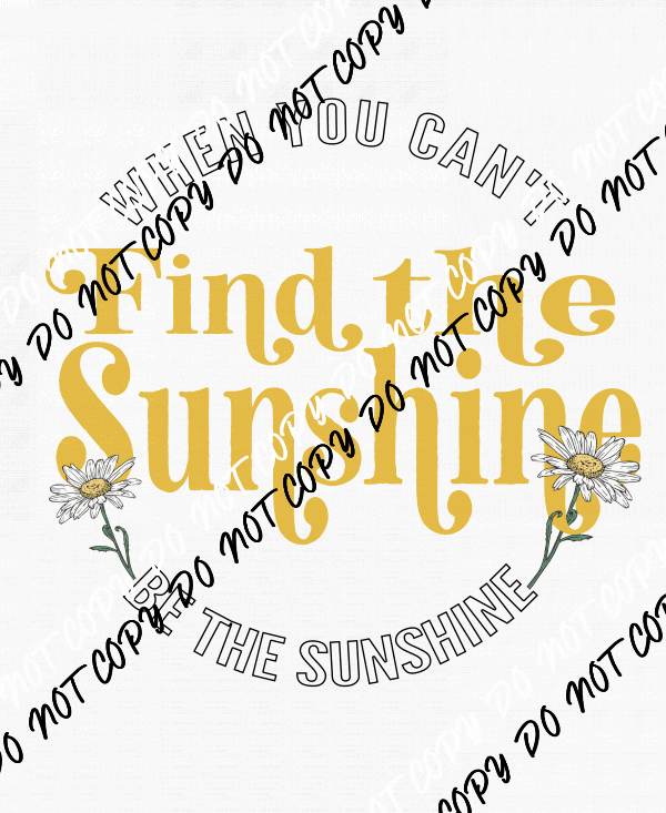 Find The Sunshine DTF Transfer - We Print U Press DTF Transfers