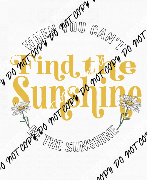 Find The Sunshine DTF Transfer - We Print U Press DTF Transfers