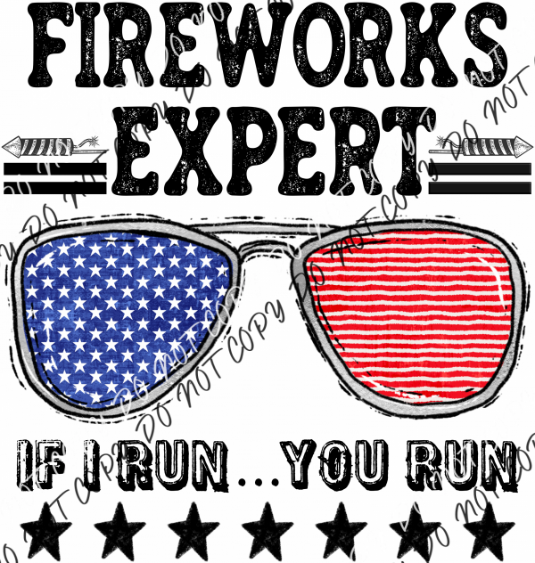 Fireworks Expert If I Run You Dtf Transfer