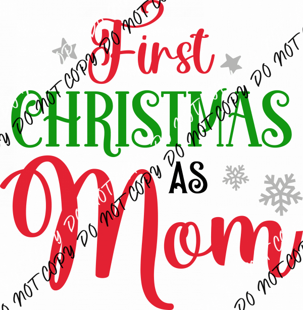 First Christmas as Mom DTF Transfer - We Print U Press DTF Transfers