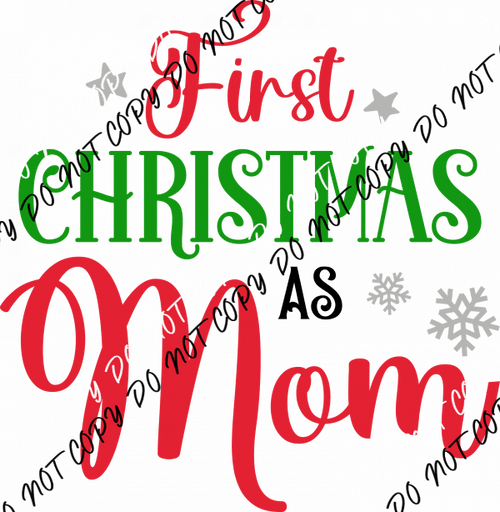 First Christmas as Mom DTF Transfer - We Print U Press DTF Transfers