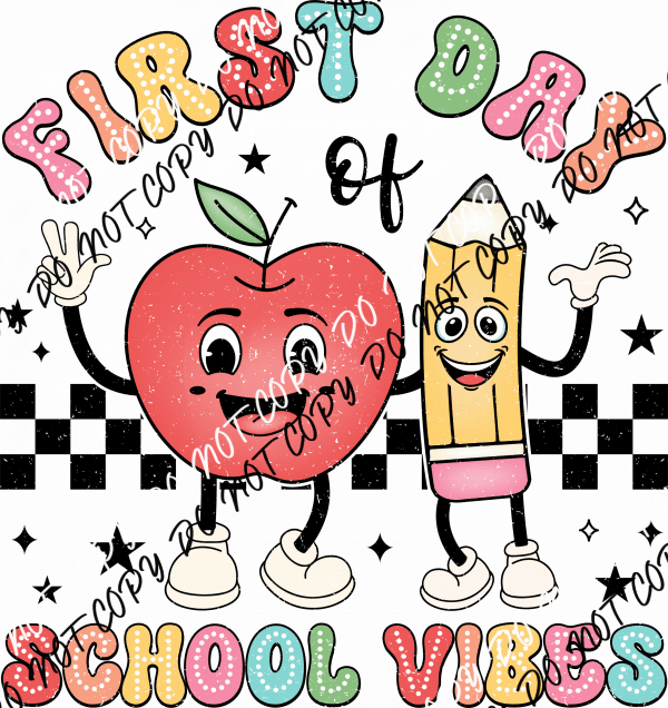 First Day of School Vibes DTF Transfer - We Print U Press DTF Transfers