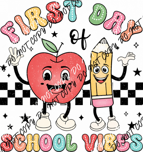First Day of School Vibes DTF Transfer - We Print U Press DTF Transfers