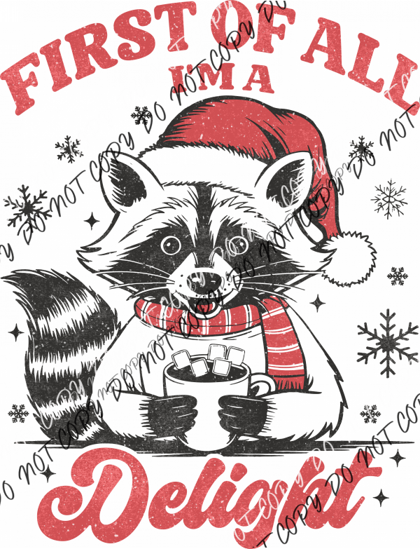 First of All, I’m a Delight DTF Transfer - We Print U Press DTF Transfers