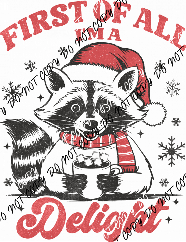 First of All, I’m a Delight DTF Transfer - We Print U Press DTF Transfers