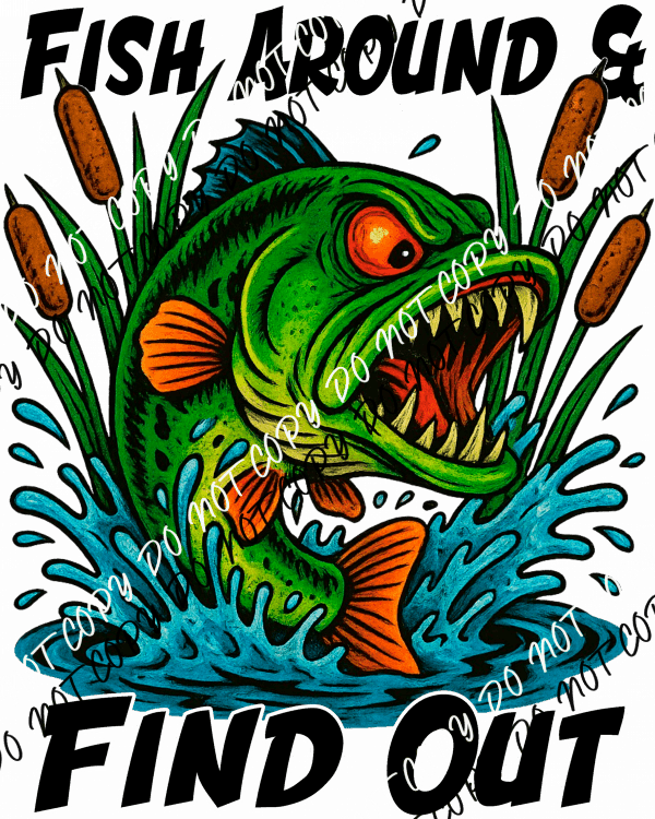 FISH AROUND AND FIND OUT DTF TRANSFER - We Print U Press DTF Transfers