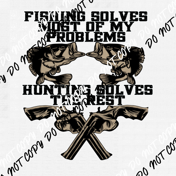 Fishing and Hunting Solves Problems DTF Transfer - We Print U Press DTF Transfers