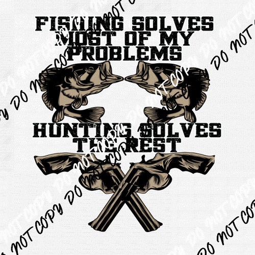 Fishing and Hunting Solves Problems DTF Transfer - We Print U Press DTF Transfers