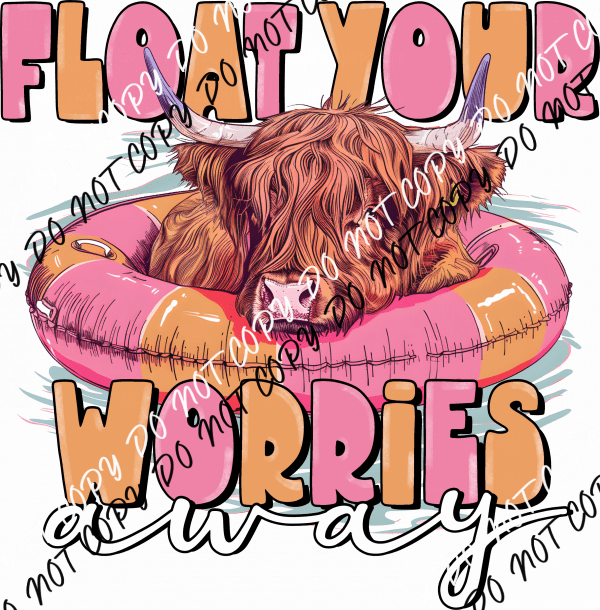 Float Your Worries Away DTF Transfer - We Print U Press DTF Transfers
