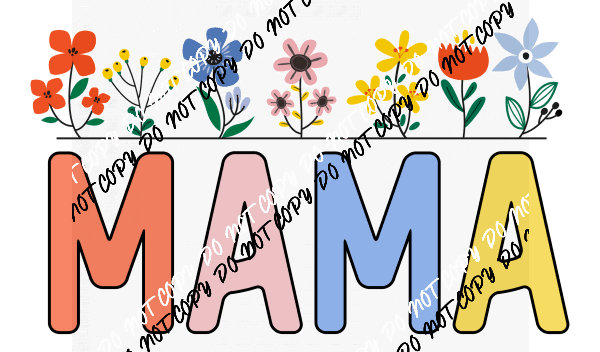 Flower Mama DTF Transfer - We Print U Press DTF Transfers