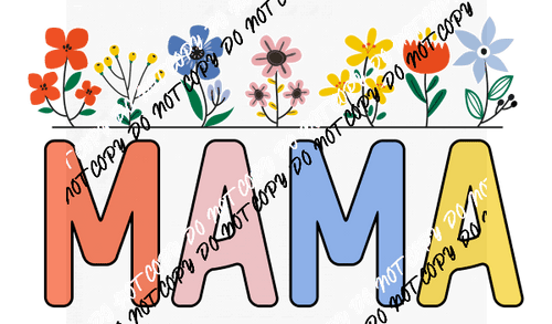 Flower Mama DTF Transfer - We Print U Press DTF Transfers