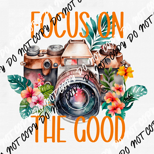 Focus on the Good Photography Camera DTF Transfer - We Print U Press DTF Transfers