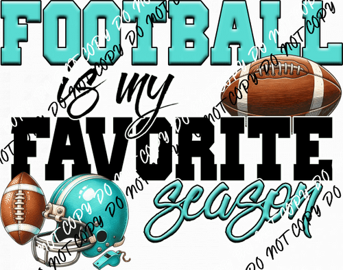 Football Is My Favorite Season DTF Transfer - We Print U Press DTF Transfers