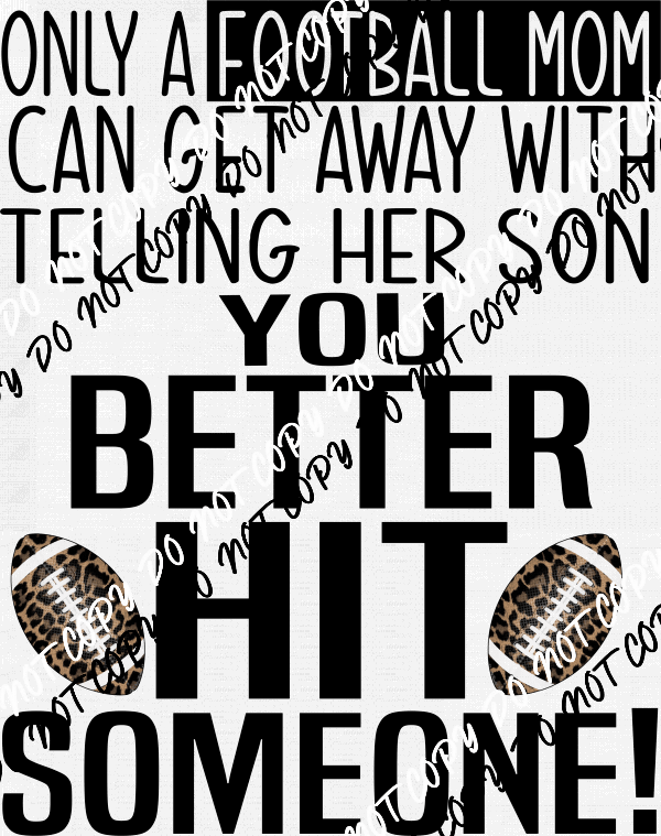 Football Mom Can Get Away Telling her Son to Hit Someone DTF Transfer - We Print U Press DTF Transfers