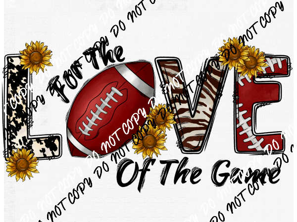 For The Love of The Game Football DTF Transfer - We Print U Press DTF Transfers