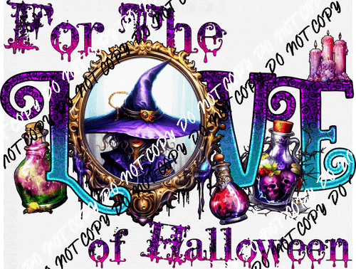 For The Love Of Halloween DTF Transfer - We Print U Press DTF Transfers