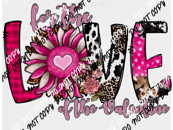 For the Love of the Valentine Sunflower DTF Transfer - We Print U Press DTF Transfers