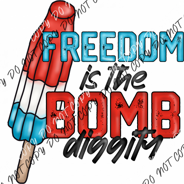 Freedom Is The Bomb Diggity Dtf Transfer Rtp Transfers