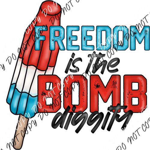 Freedom Is The Bomb Diggity Dtf Transfer Rtp Transfers