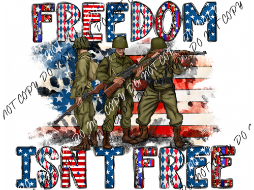 Freedom Isnt Free Soldiers Dtf Transfer