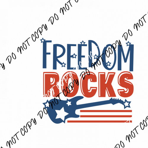 Freedom Rocks Patriotic DTF Transfer - We Print U Press DTF Transfers