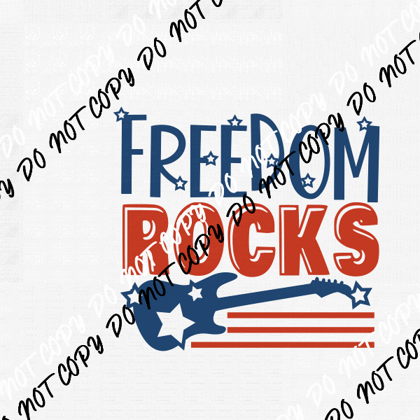 Freedom Rocks Patriotic DTF Transfer - We Print U Press DTF Transfers