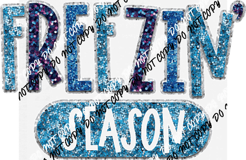 Freezin Season Faux Sequin DTF Transfer - We Print U Press DTF Transfers