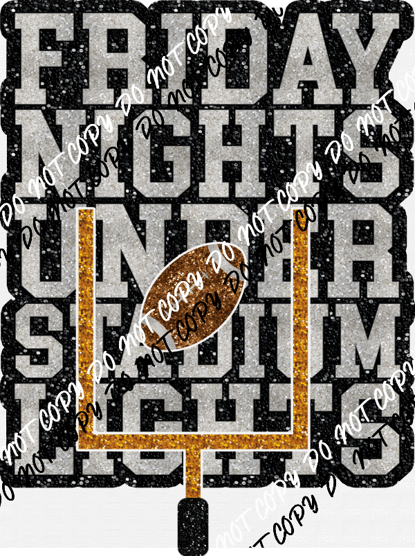 Friday Nights Under Stadium Lights faux sequin DTF Transfer - We Print U Press DTF Transfers