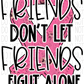 Friends Dont Let Pink Ribbon Dtf Transfer