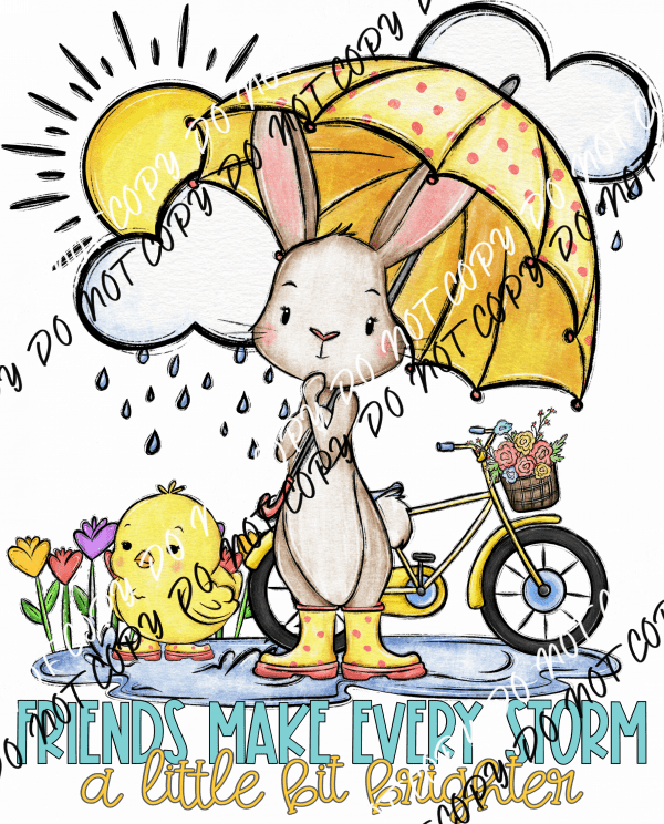 Friends Make Every Storm Brighter DTF Transfer - We Print U Press DTF Transfers
