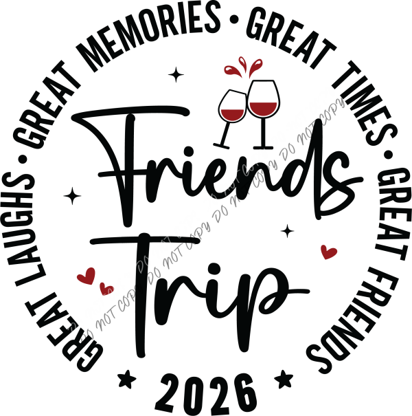 Friends Trip 2026 Wine Glasses DTF Transfer RTP DTF Transfers